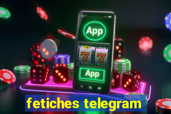 fetiches telegram